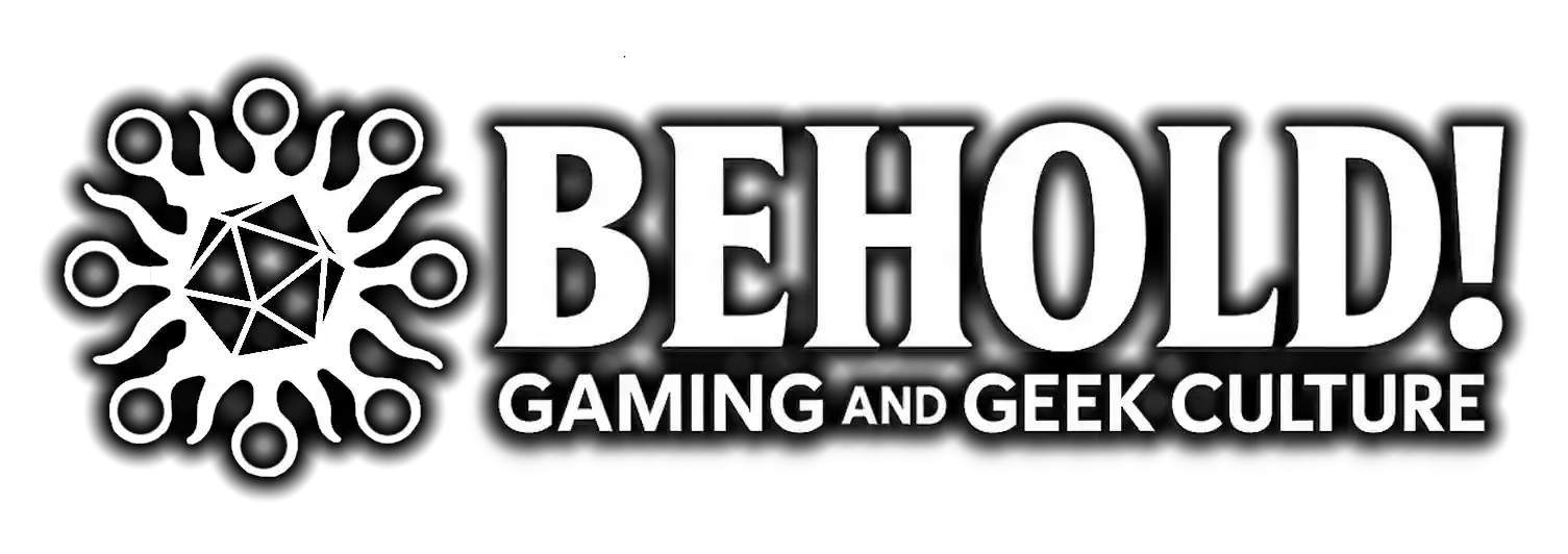 Behold! Gaming and Geek Culture
